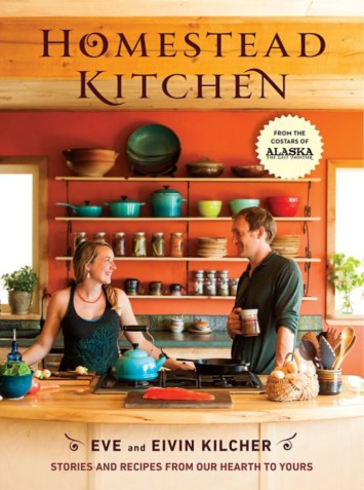 Homestead Kitchen: Stories and Recipes from Our Hearth to Yours